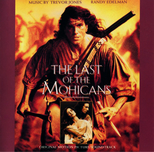 Album cover of Last of the Mohicans Soundtrack by Trevor Jones and Randy Edelman